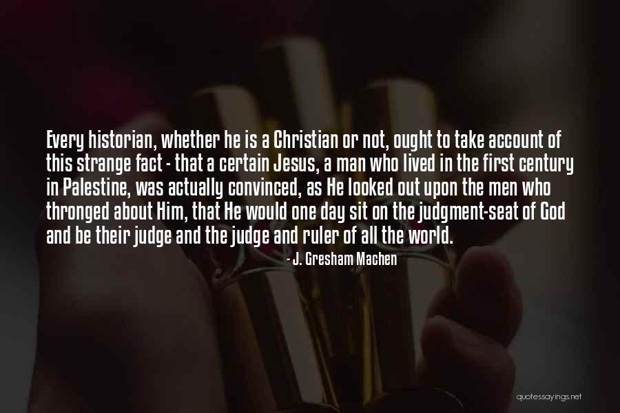 God As Judge Quotes By J. Gresham Machen God As Judge Quotes By J. Gresham Machen