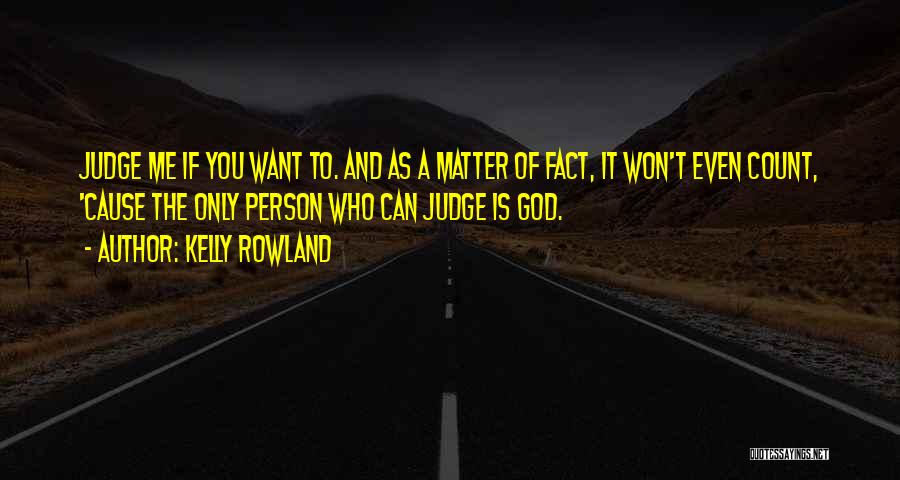 God As Judge Quotes By Kelly Rowland