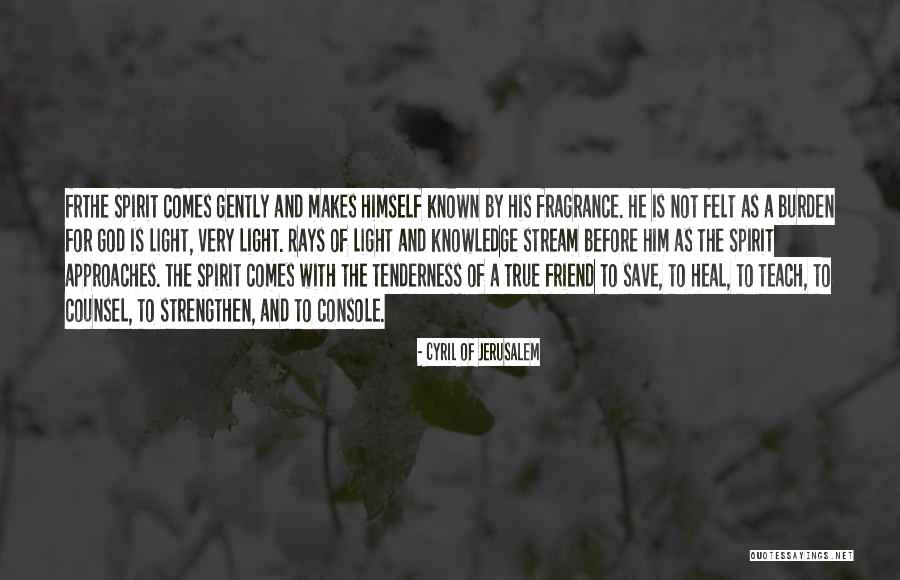 God As Light Quotes By Cyril Of Jerusalem God As Light Quotes By Cyril Of Jerusalem