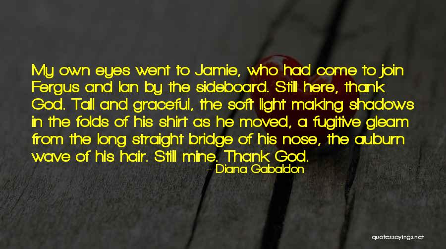 God As Light Quotes By Diana Gabaldon God As Light Quotes By Diana Gabaldon