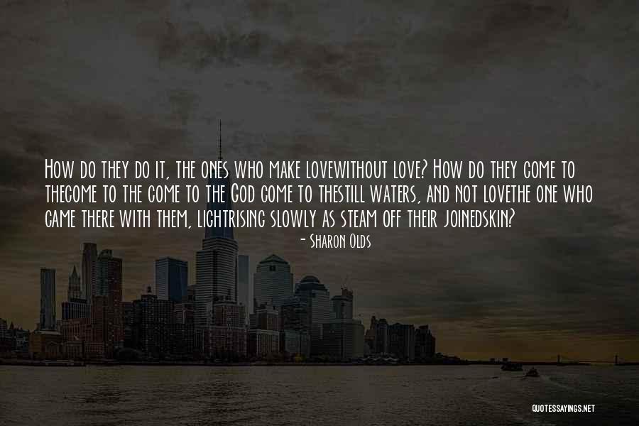 God As Light Quotes By Sharon Olds God As Light Quotes By Sharon Olds
