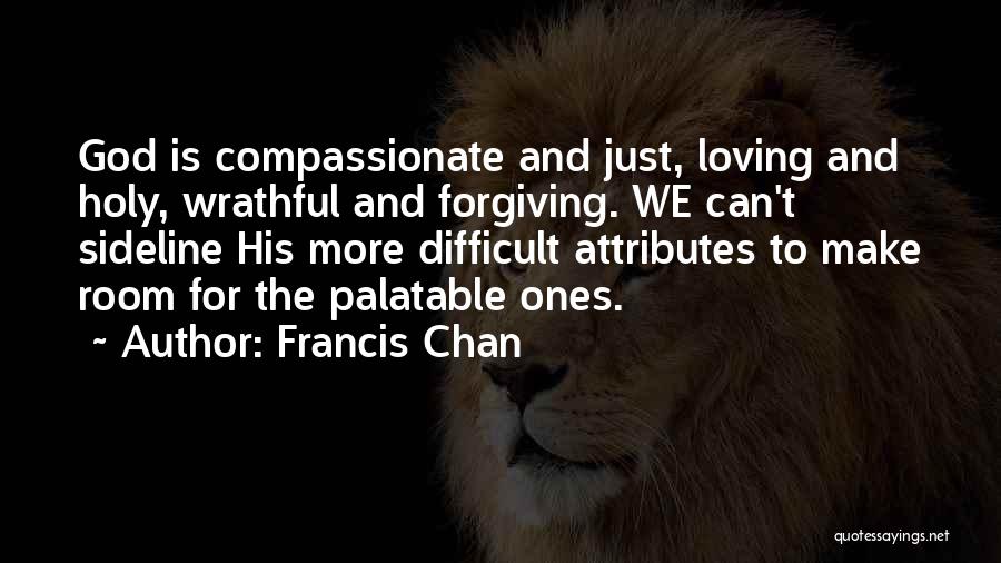 God Attributes Quotes By Francis Chan