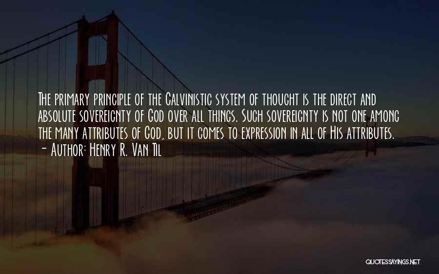 God Attributes Quotes By Henry R. Van Til