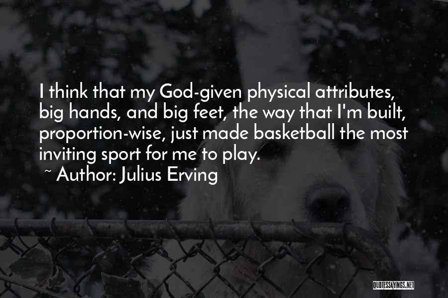 God Attributes Quotes By Julius Erving