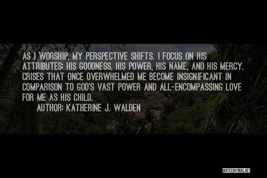 God Attributes Quotes By Katherine J. Walden