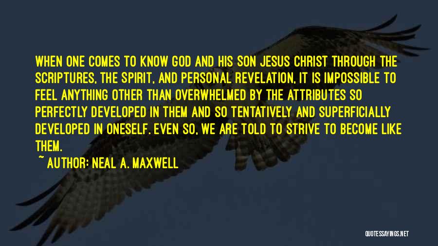 God Attributes Quotes By Neal A. Maxwell