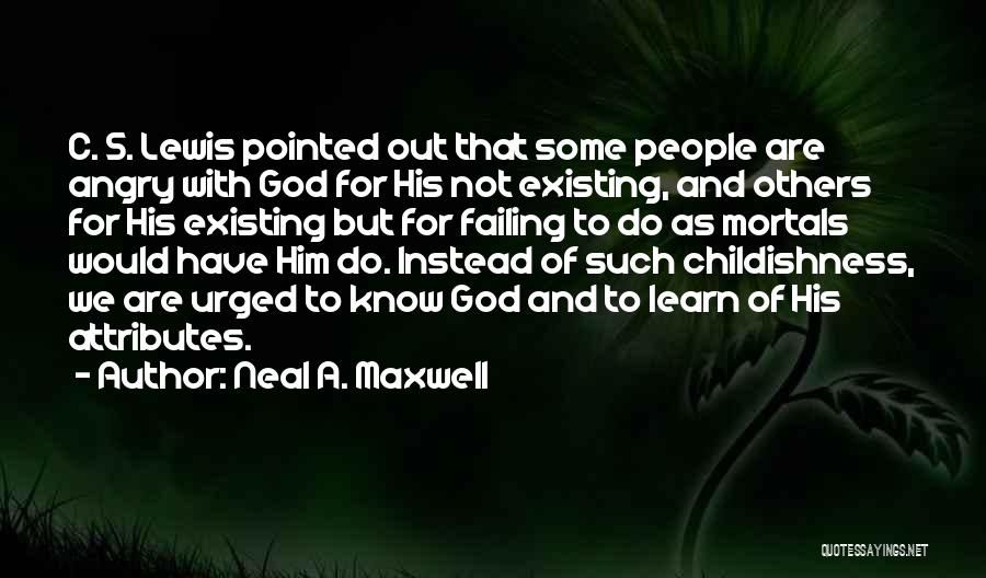 God Attributes Quotes By Neal A. Maxwell