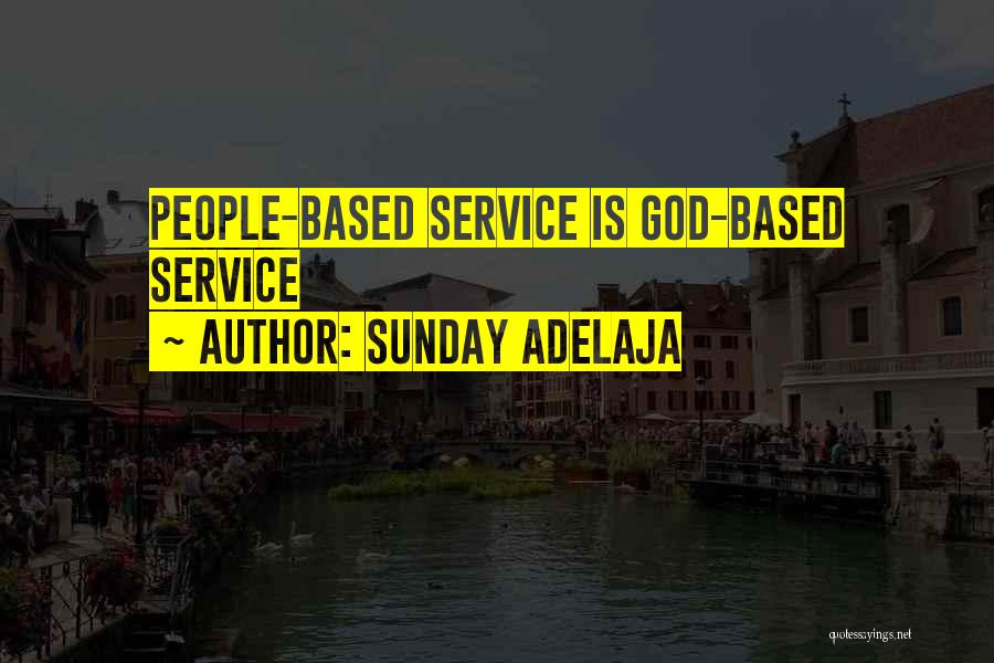 God Based Quotes By Sunday Adelaja