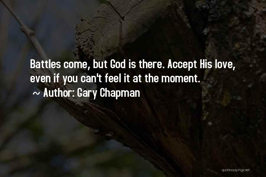 God Battles Quotes By Gary Chapman