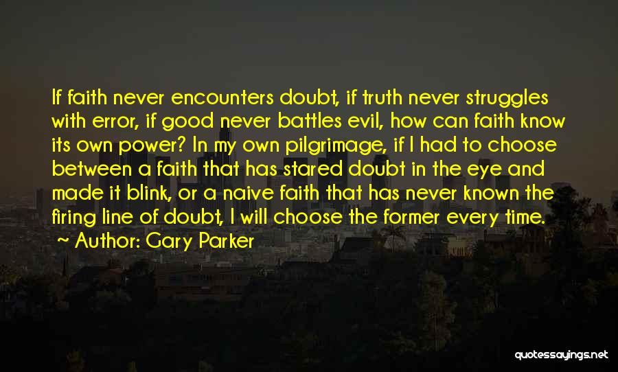 God Battles Quotes By Gary Parker