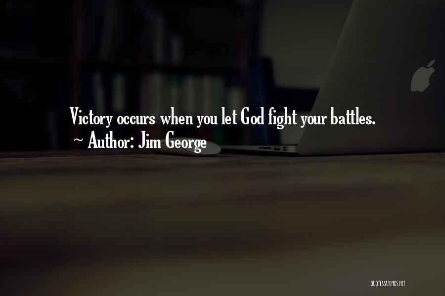 God Battles Quotes By Jim George