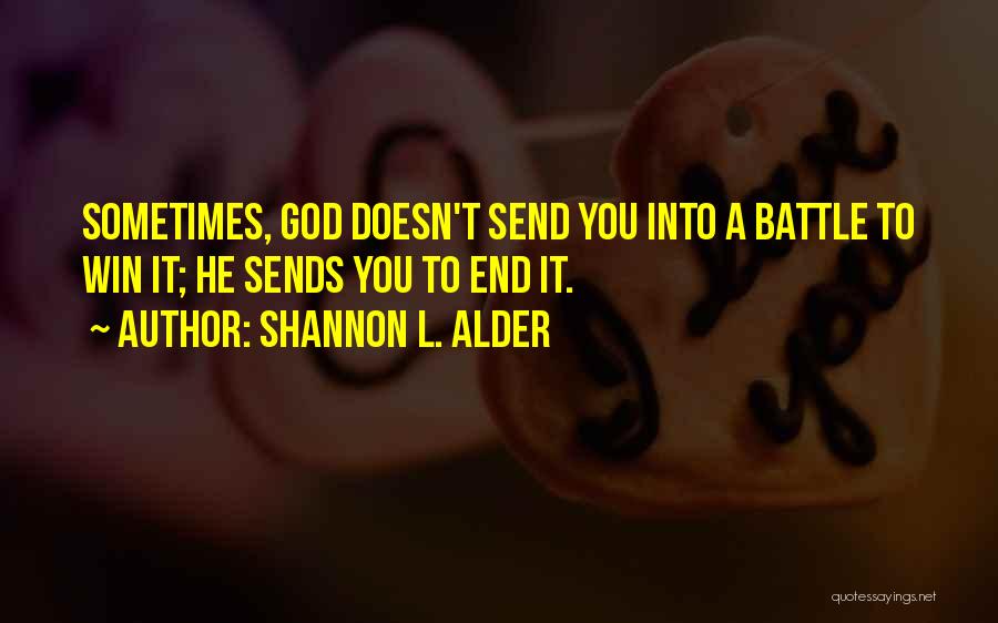 God Battles Quotes By Shannon L. Alder