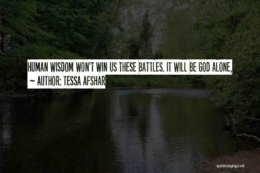 God Battles Quotes By Tessa Afshar