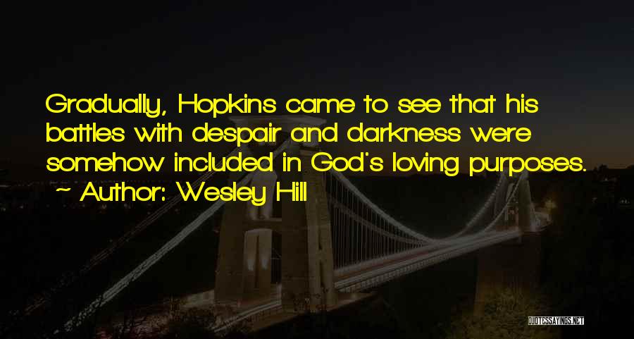 God Battles Quotes By Wesley Hill