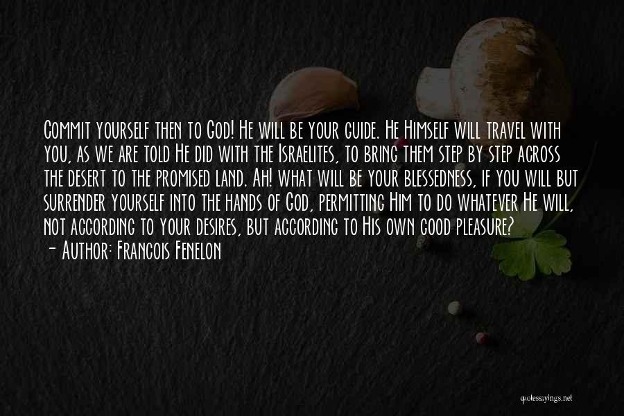 God Be Your Guide Quotes By Francois Fenelon