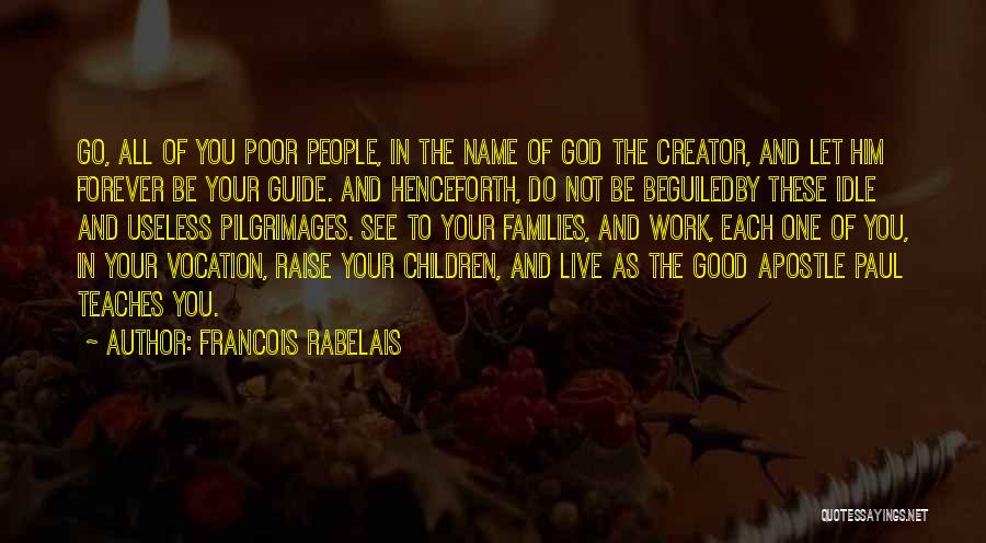 God Be Your Guide Quotes By Francois Rabelais