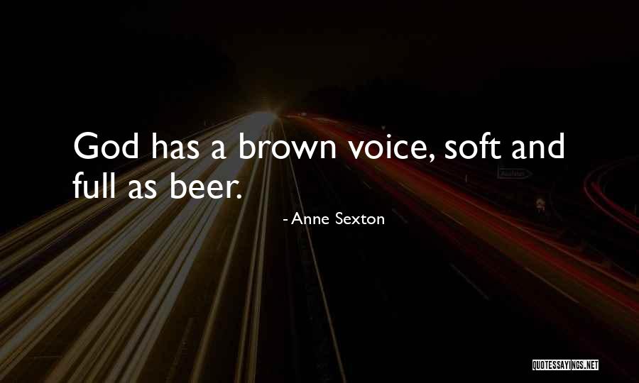 God Beer Quotes By Anne Sexton