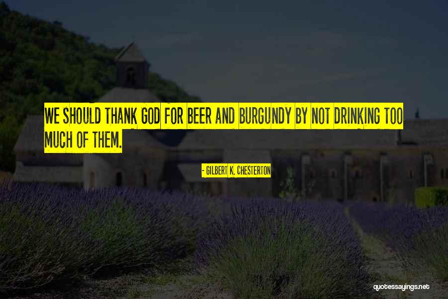 God Beer Quotes By Gilbert K. Chesterton God Beer Quotes By Gilbert K. Chesterton