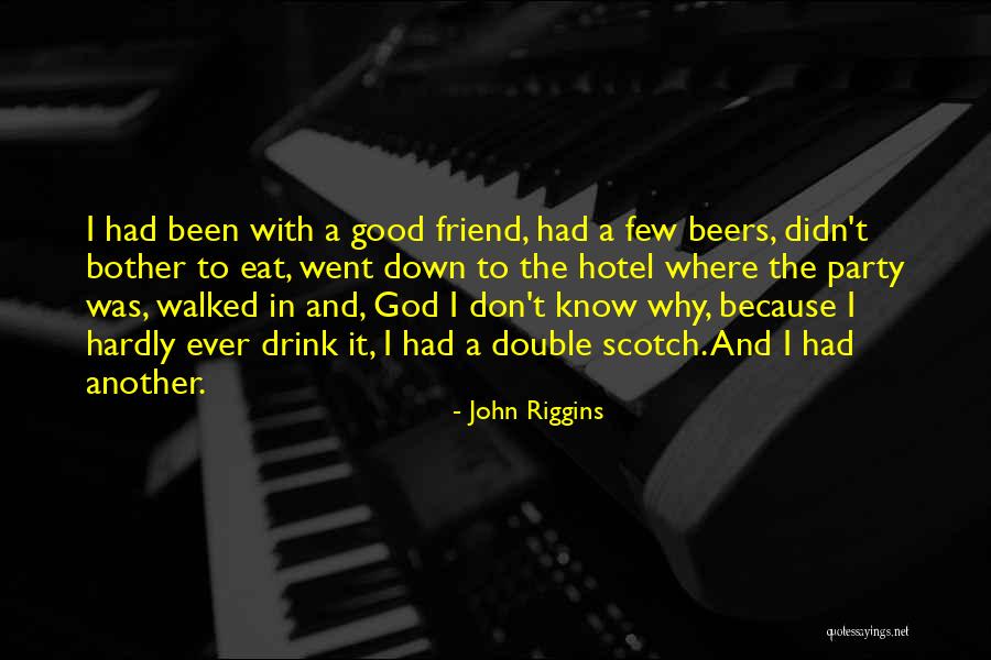 God Beer Quotes By John Riggins God Beer Quotes By John Riggins