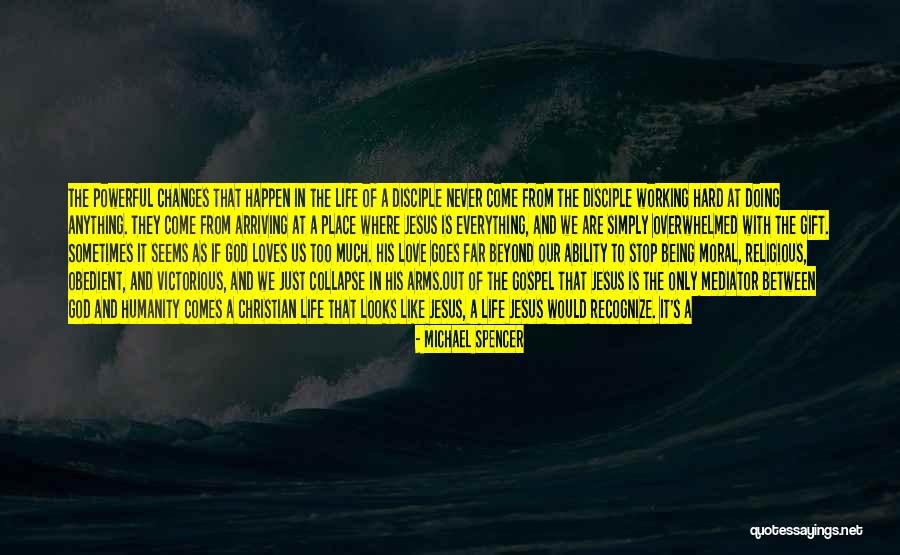 God Being All Powerful Quotes By Michael Spencer God Being All Powerful Quotes By Michael Spencer
