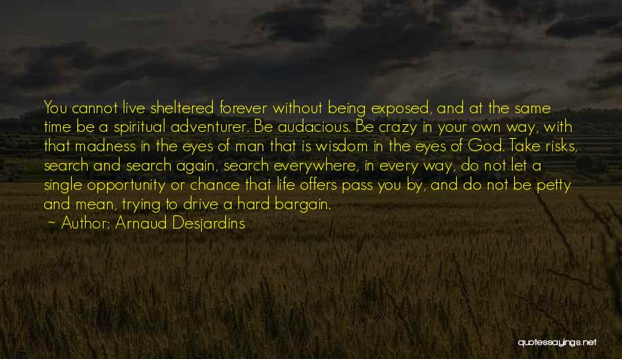 God Being Everywhere Quotes By Arnaud Desjardins