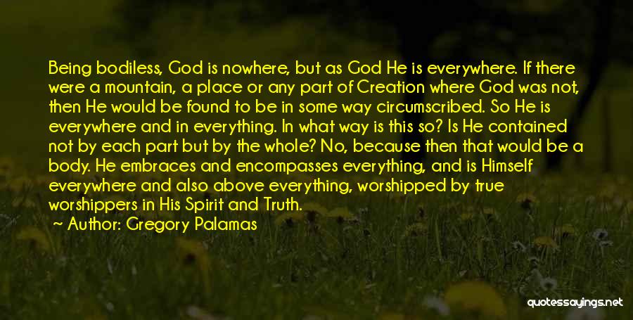 God Being Everywhere Quotes By Gregory Palamas