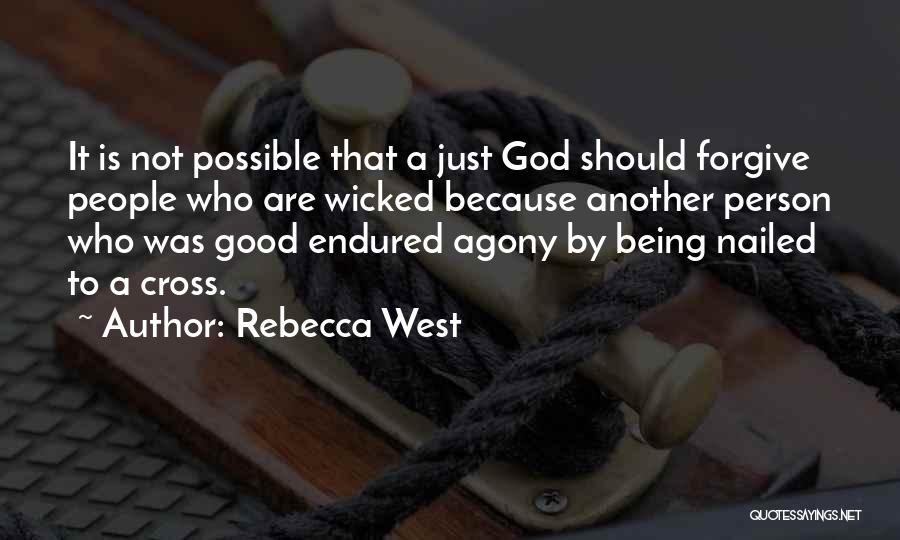 God Being Forgiving Quotes By Rebecca West