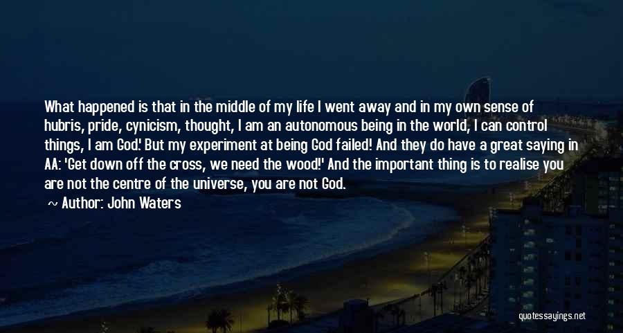 God Being In Control Quotes By John Waters