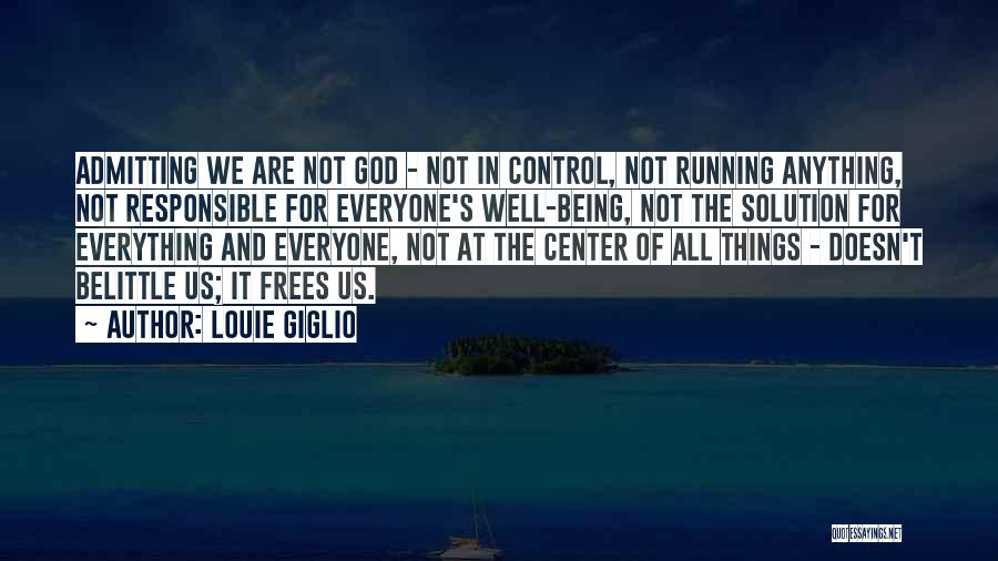 God Being In Control Quotes By Louie Giglio