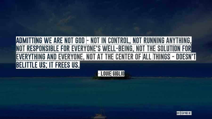 God Being In Control Quotes By Louie Giglio