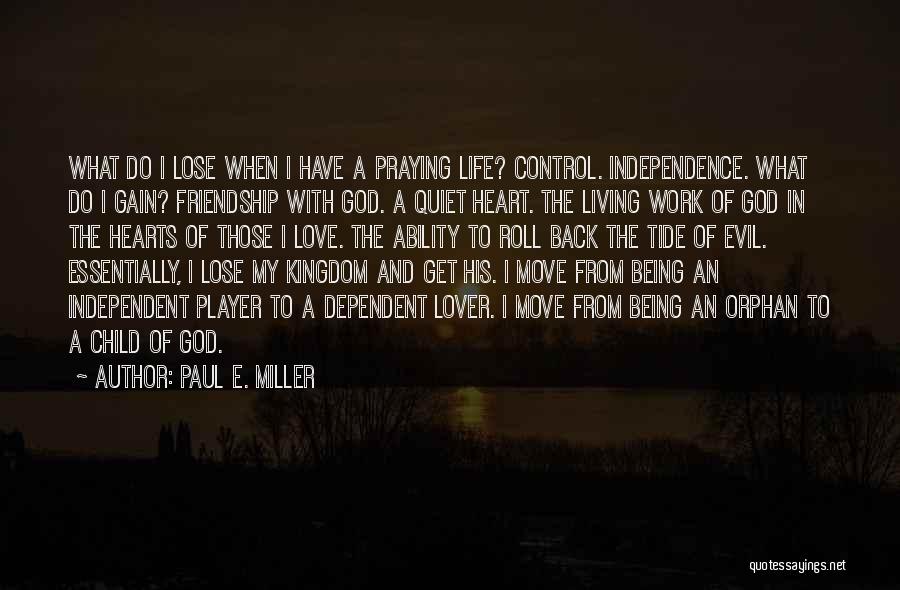 God Being In Control Quotes By Paul E. Miller
