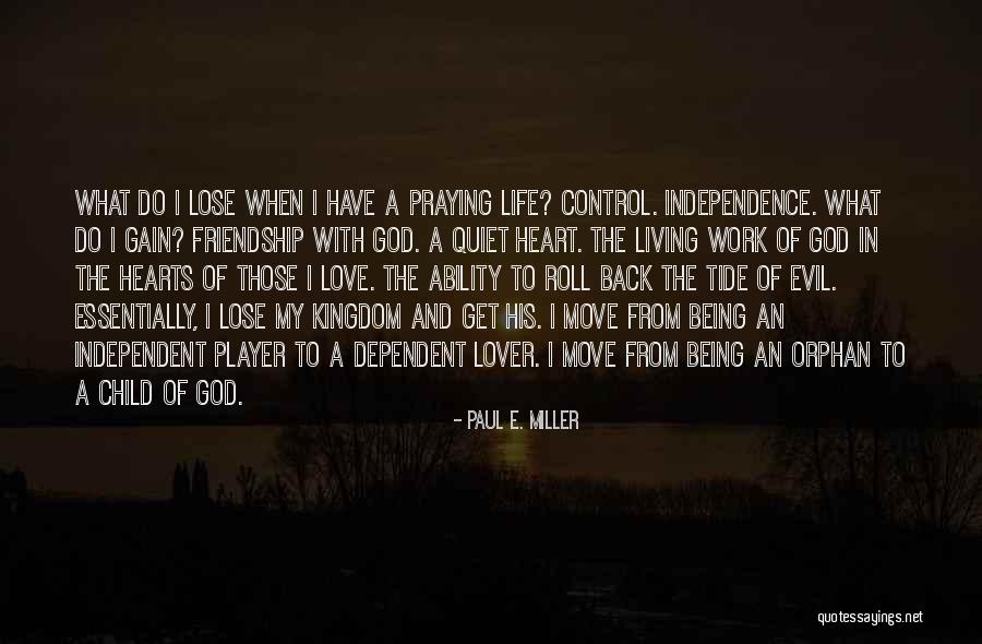 God Being In Control Quotes By Paul E. Miller