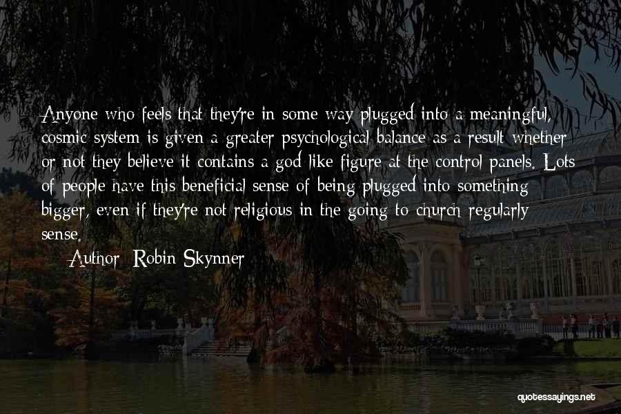 God Being In Control Quotes By Robin Skynner