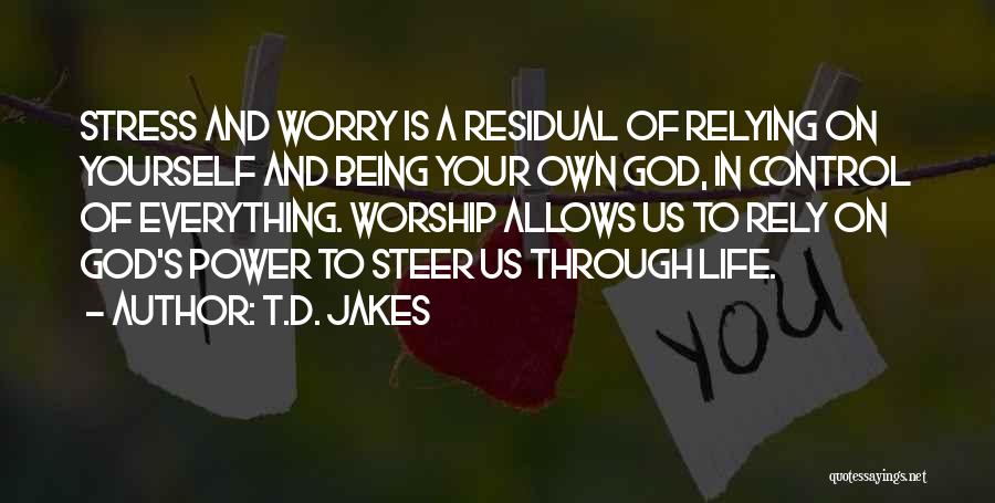 God Being In Control Quotes By T.D. Jakes