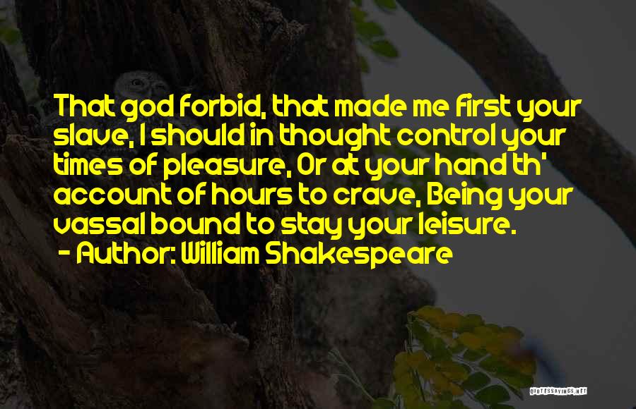 God Being In Control Quotes By William Shakespeare