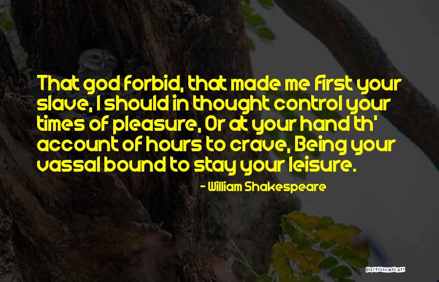 God Being In Control Quotes By William Shakespeare