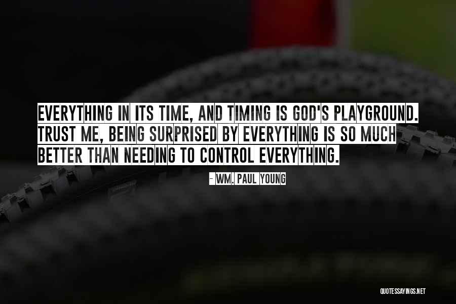 God Being In Control Quotes By Wm. Paul Young