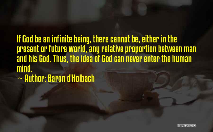 God Being Infinite Quotes By Baron D'Holbach