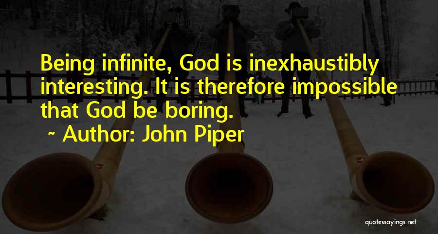 God Being Infinite Quotes By John Piper