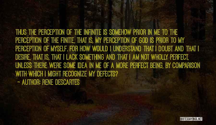 God Being Infinite Quotes By Rene Descartes