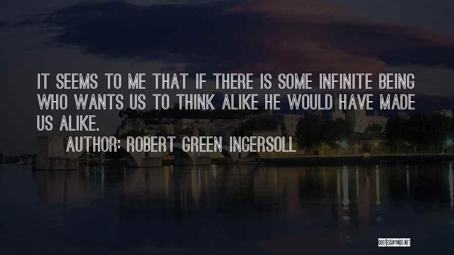 God Being Infinite Quotes By Robert Green Ingersoll