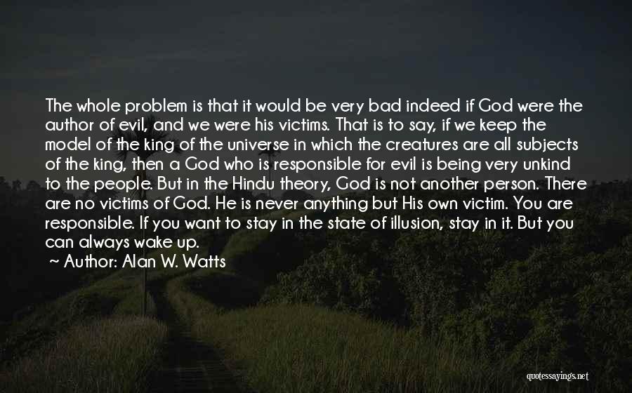 God Being King Quotes By Alan W. Watts