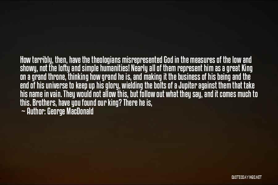 God Being King Quotes By George MacDonald