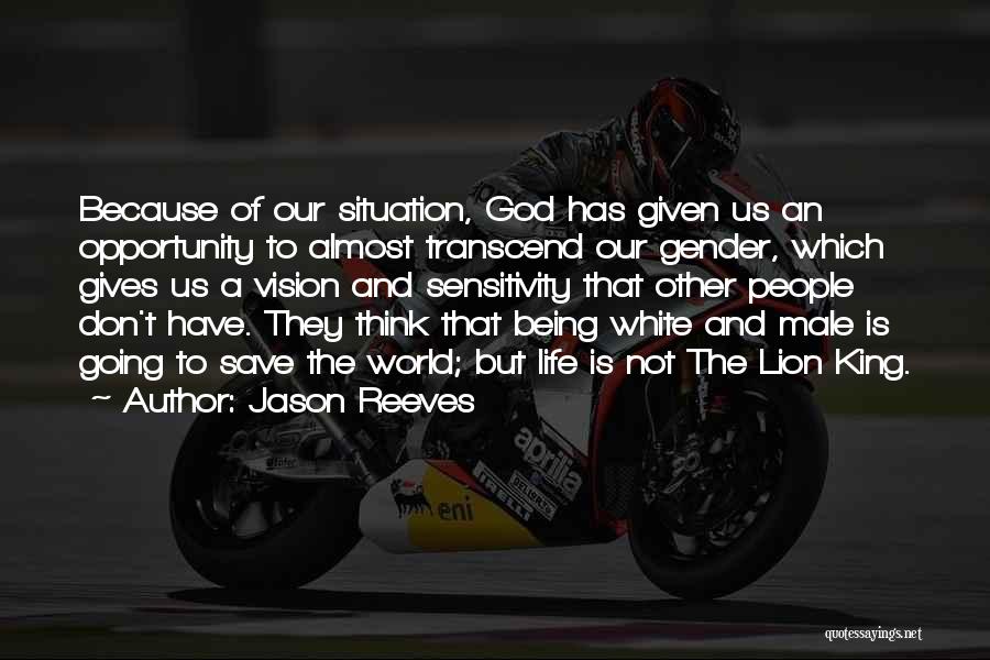 God Being King Quotes By Jason Reeves