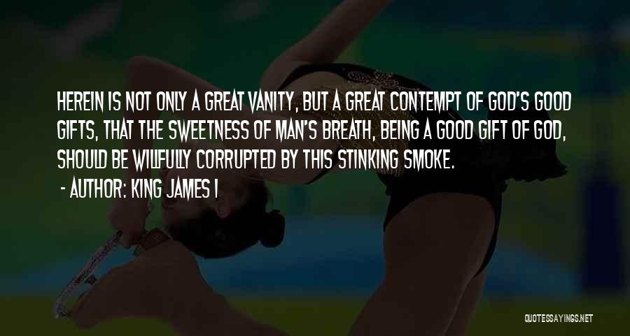 God Being King Quotes By King James I