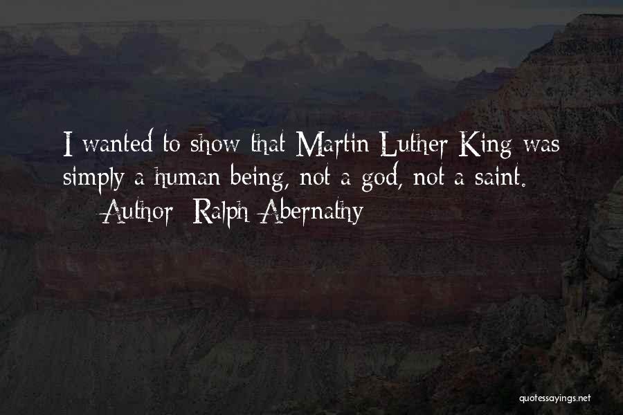 God Being King Quotes By Ralph Abernathy
