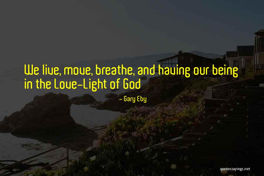 God Being Our Light Quotes By Gary Eby