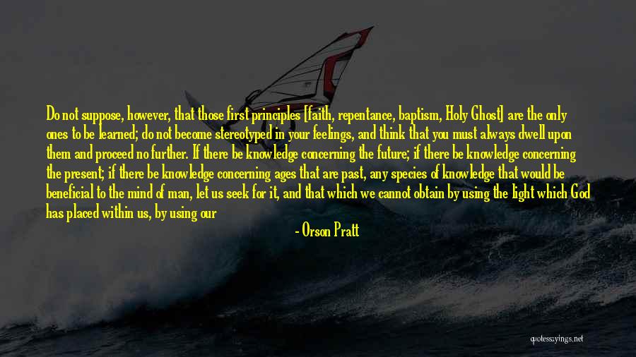 God Being Our Light Quotes By Orson Pratt