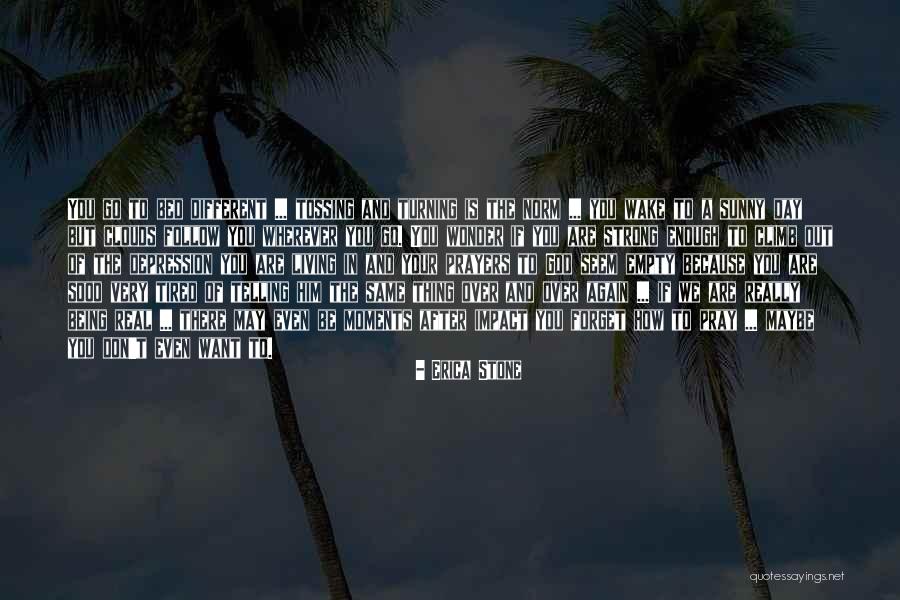 God Being Real Quotes By Erica Stone God Being Real Quotes By Erica Stone