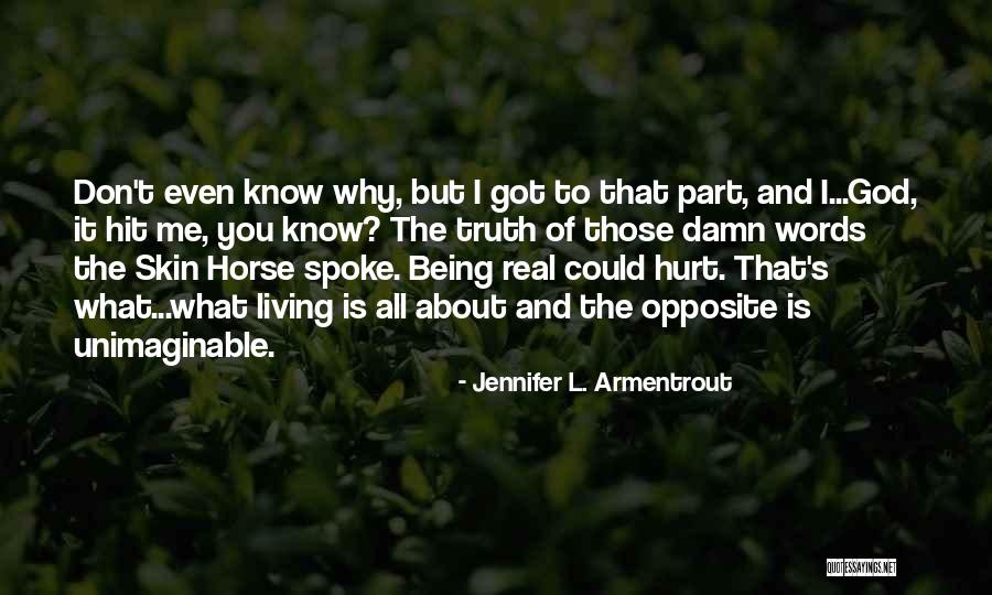 God Being Real Quotes By Jennifer L. Armentrout God Being Real Quotes By Jennifer L. Armentrout
